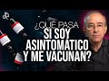 Qué Pasa Si Soy Asintomático Y Me Vacunan ? - Oswaldo Restrepo RSC