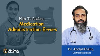 Celebrity How To Reduce Medication Administration Errors | Dr. Abdul Khaliq Net Worth