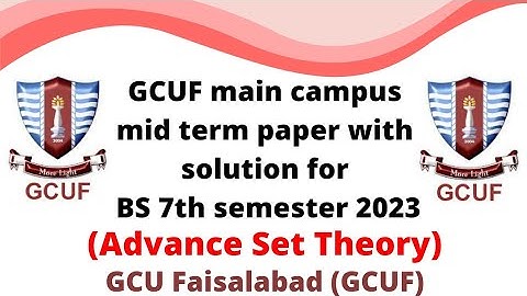 GCUF main campus mid term paper with solution for BS 7th semester 2023 , Advance Set Theory