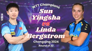 FULL | Sun Yingsha vs Linda Bergstrom (R32, WTT Champions Chongqing 2024)