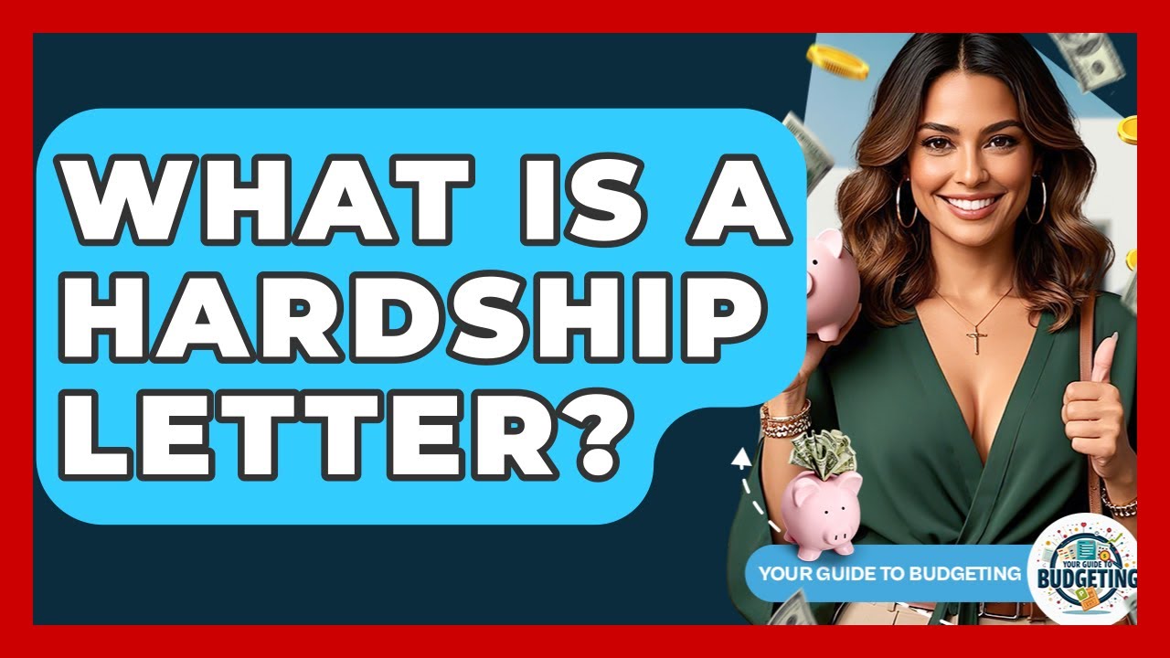 What Is A Hardship Letter? - Your Guide to Budgeting