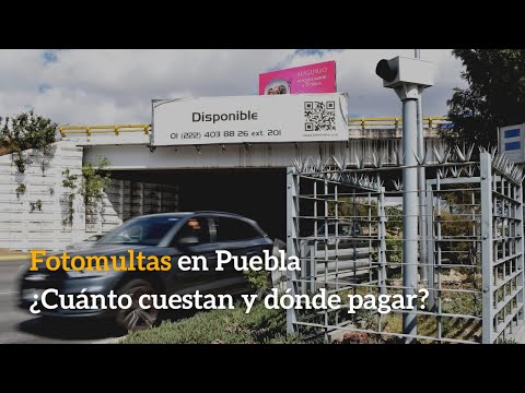 Fotomultas Puebla ¿Cuánto cuestan y dónde pagar?