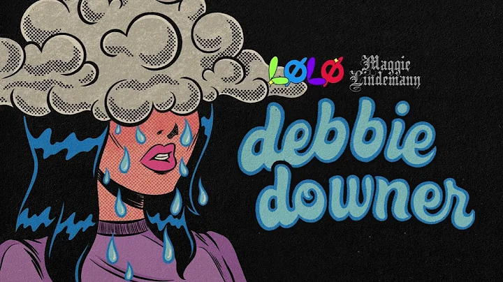 LL x Maggie Lindemann - debbie downer (Visual)
