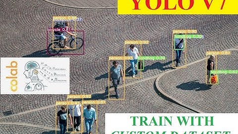YOLO V7 | HOW TO TRAIN CUSTOM DATA ON GOOGLE COLAB