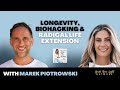 Marek piotrowski  longevity biohacking  radical life extension