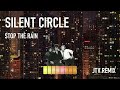 Silent Circle Stop The Rain In The Night JTV 2025 Remix