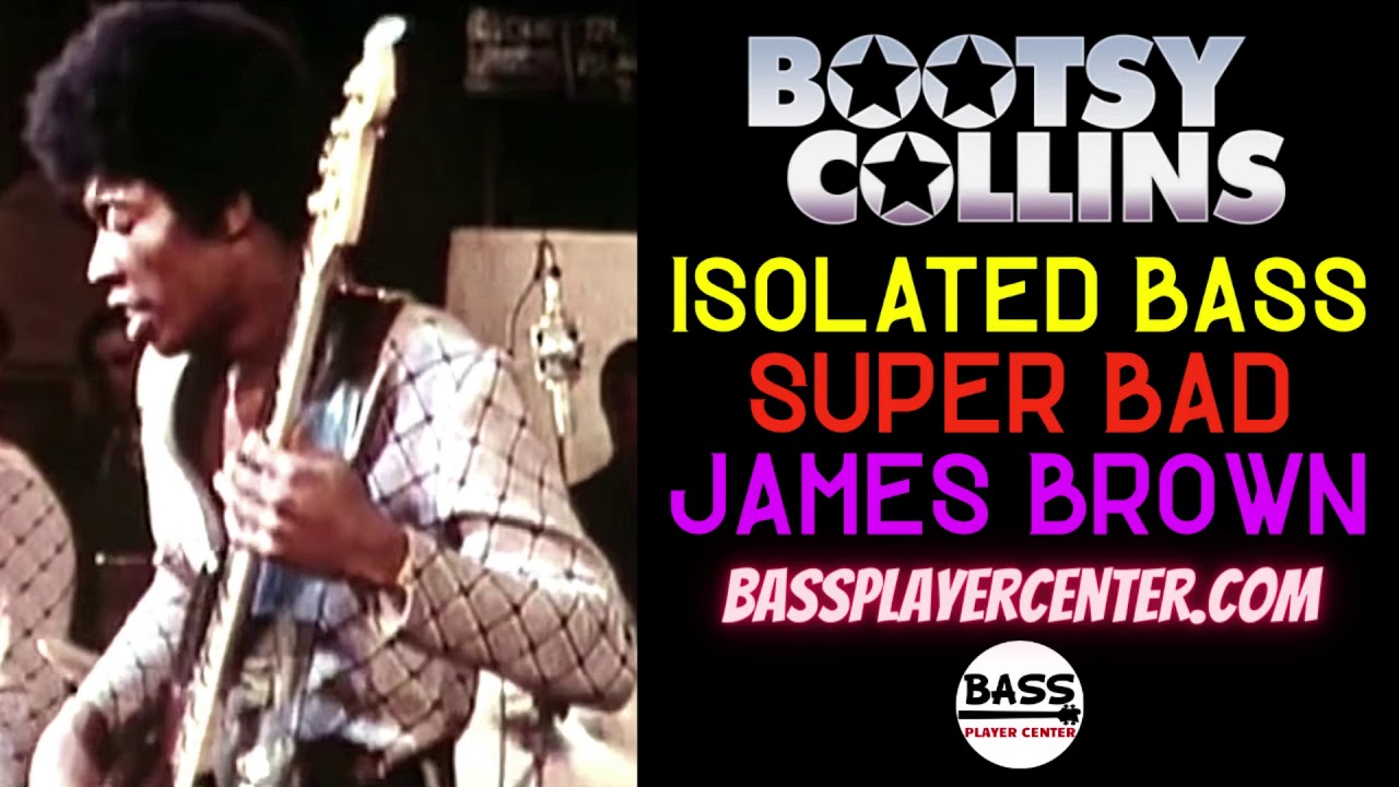 Bootsy Collins Isolated Bass Super Bad James Brown YouTube