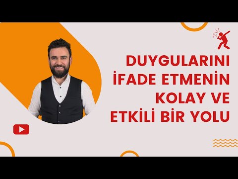 Duygularını İfade Etmenin Kolay ve Etkili Bir Yolu