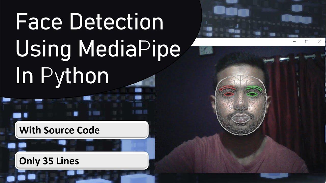 Face Detection Using Mediapipe in Python | Face Mesh in Mediapipe by ...