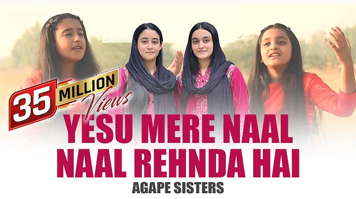 Yesu Mere Naal Naal Rehnda Hai || by AGAPE SISTERS