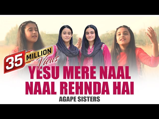 Yesu Mere Naal Naal Rehnda Hai || by AGAPE SISTERS class=