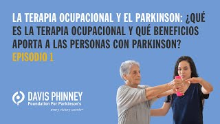 La terapia ocupacional y el Parkinson: Episodio 1