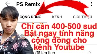 Hướng dẫn bật tính năng cộng đồng cho Youtube khi không đủ 1000 sud mới nhất 2022 @Phàng Sỳ