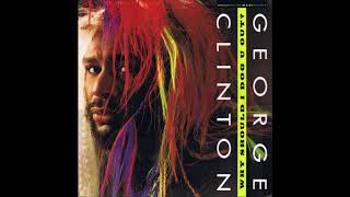 GEORGE CLINTON - Why Should I Dog U Out (Not To Be Confused With The North West Chill!!! Mix)