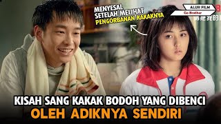 DIHINA Dan DIHINA Karena BODOH!! SANG ADIK Langsung MENYESAL - Alur Film Go Brother! (2018)