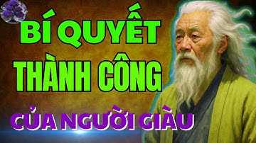 CỔ NHÂN TIẾT LỘ   Bí Quyết LÀM GIÀU Cực Kỳ KHÔN NGOAN   Triết Lý Sống