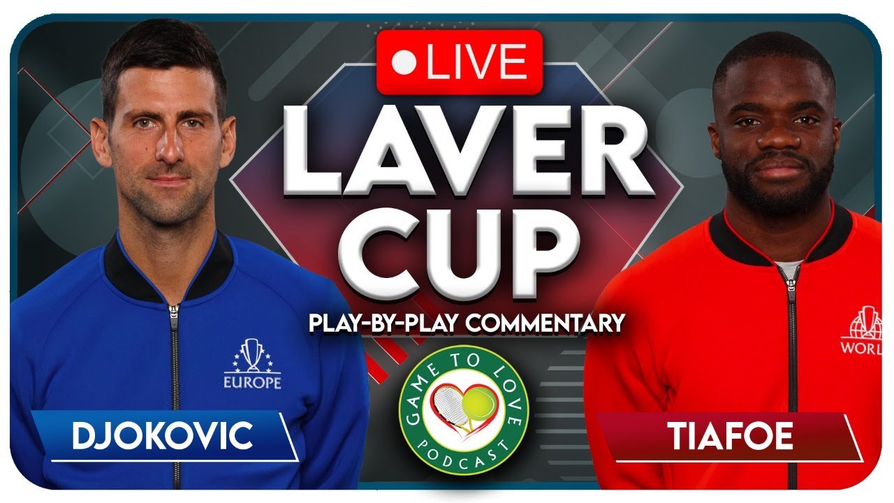 DJOKOVIC vs TIAFOE Laver Cup 2022 LIVE Tennis Play-By-Play Stream