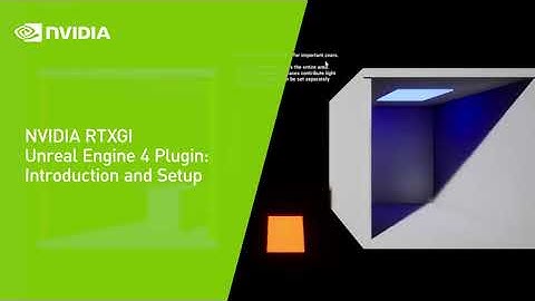 NVIDIA RTXGI Unreal Engine 4 Plugin: Introduction and Setup