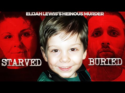 "Starved, Beaten & Buried" - Elijah Lewis's Terrifying Murder | True Crime Documentary | MrDarkSide