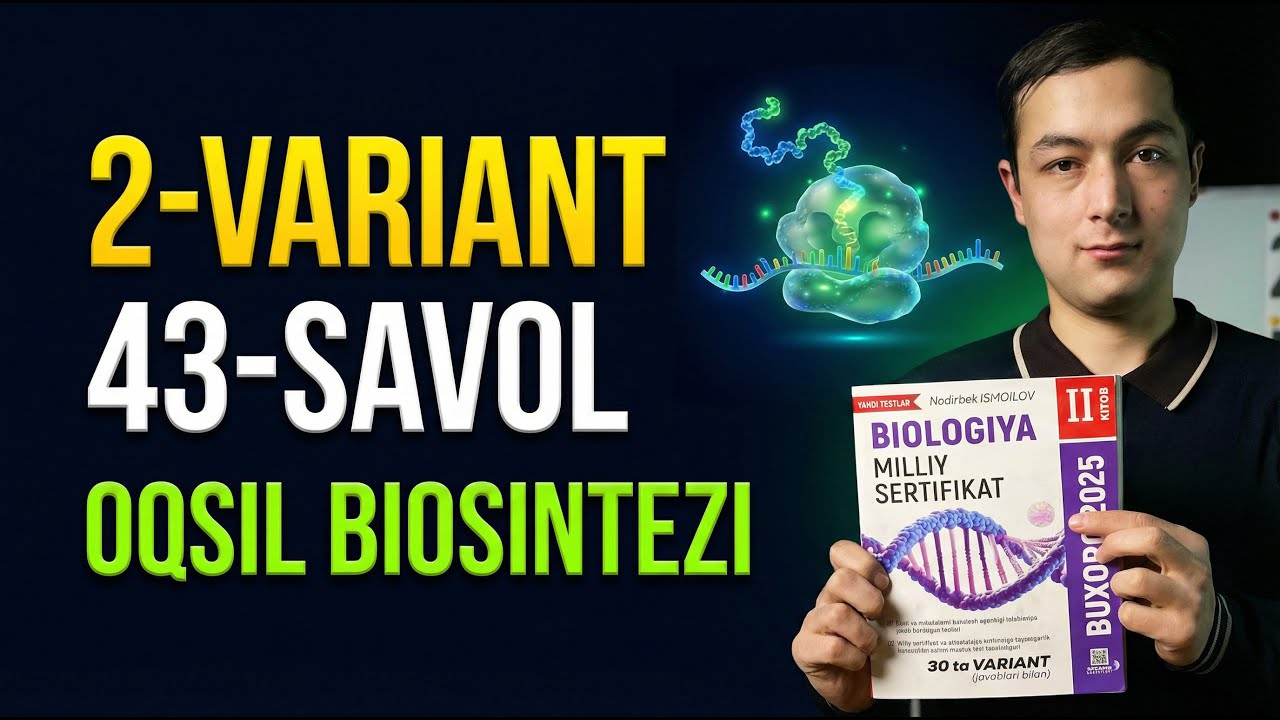 Biologiya: Oqsil Biosintezi va DNK Masalasi | 2-Variant 43-Savol Tahlili