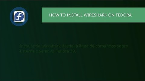 How to install wireshark on Fedora 39