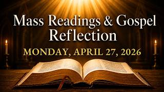 Daily Mass Readings — Monday, April 27, 2026 | Fourth Week of Easter