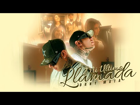 Mi Última Llamada - Dany Mata (Video Oficial)
