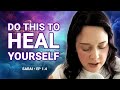 How to HEAL YOURSELF Emotionally & Mentally | Channeling Sarai Ep. 1.4