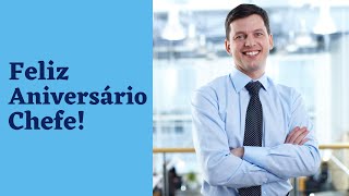 Feliz Aniversário Chefe - Voz Masculina!