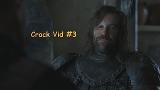 Game Of Thrones | Crack Vid #3