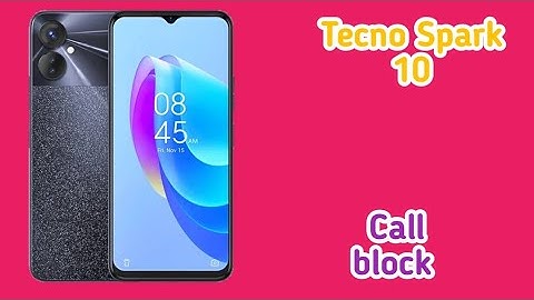 Call Block In Tecno Spark 10, How To Call Block In Tecno Spark 10, Block Setting