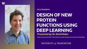 FPLS Presents: Design of New Protein Functions Using Deep Learning by David Baker