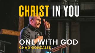 Chad Gonzales - Christ in You - One With God - #awakeningchurch