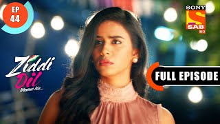 Ziddi Dil Maane Na - Monami Likes Karan - Ep 44 - Full Episode - 25th  October  2021