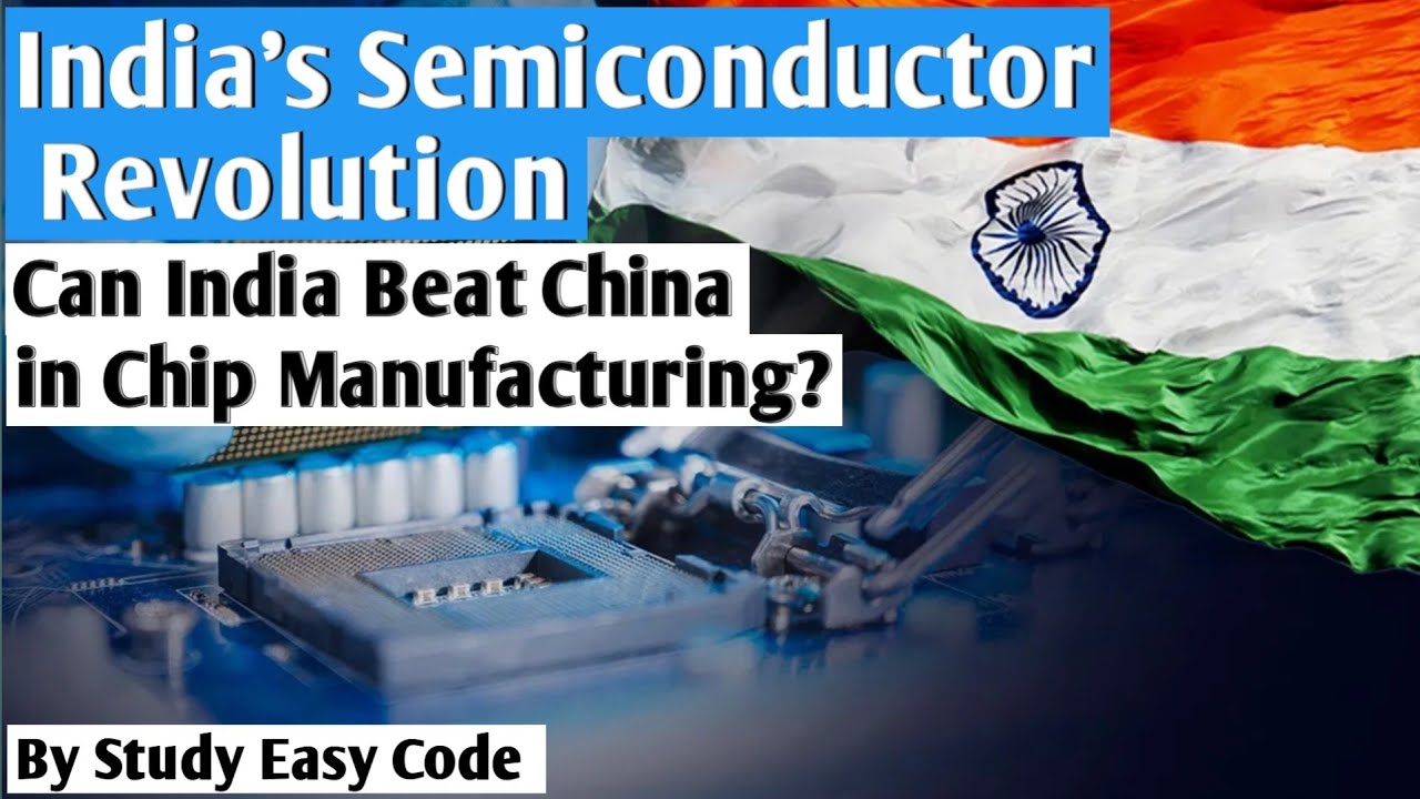 India’s Semiconductor Revolution 🇮🇳 | Can India Beat China in Chip ...