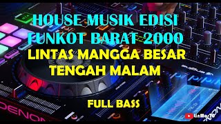 DJ HOUSE MUSIC GOLDEN CROWN EDISI FUNKOT BARAT JADUL  ERA 2000-AN ||LINTAS MANGGA BESAR TENGAH MALAM