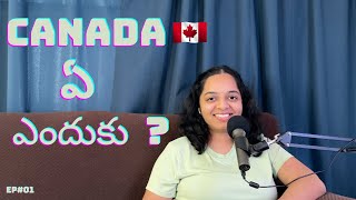 Why I chose Canada ? || Swathi's Soulful Narratives|| Telugu Podcast ||Ep #01 || Canada Telugu Vlogs