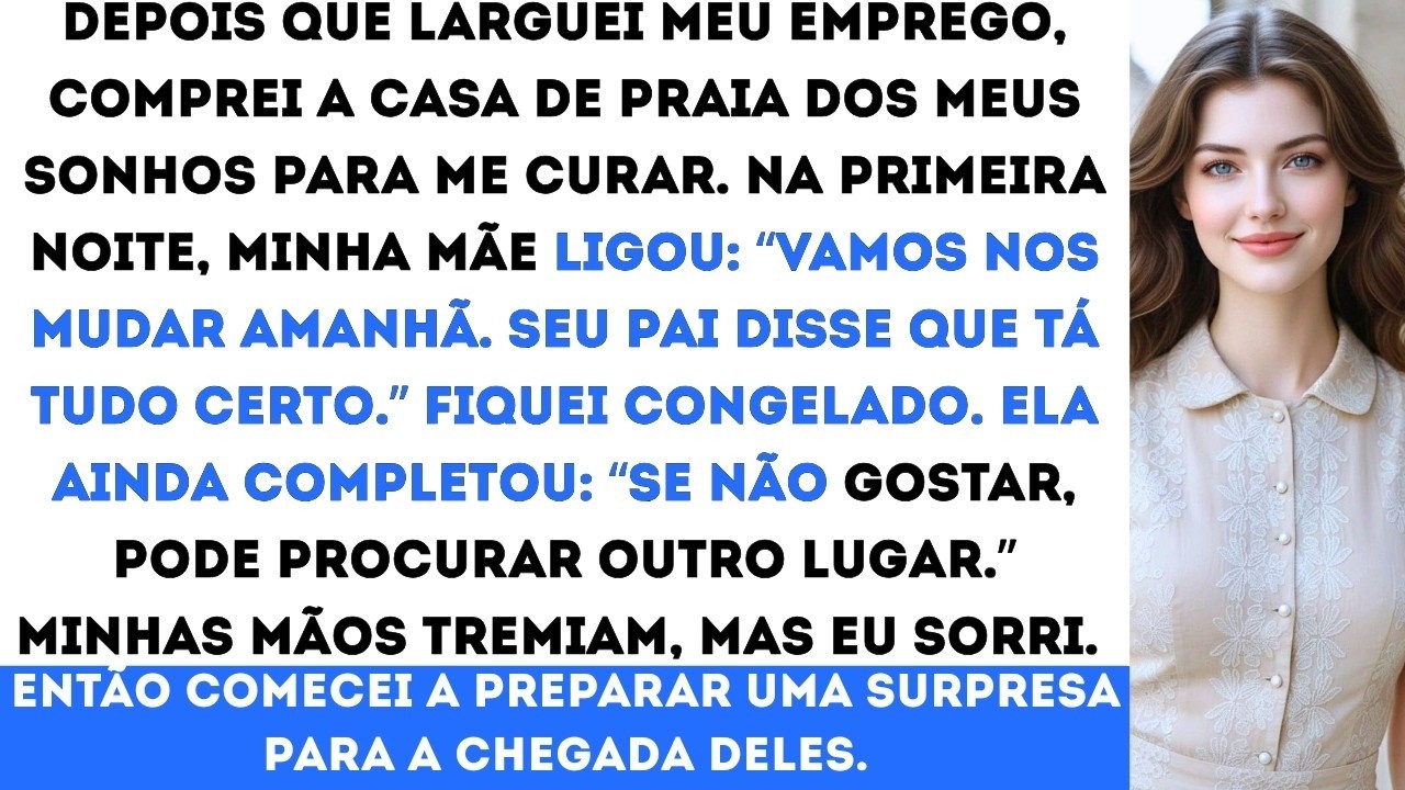 “Meus Pais EXIGIRAM Minha Nova Casa de Praia — Eu Preparei Uma Surpresa Que Eles Nunca Vão Esquece