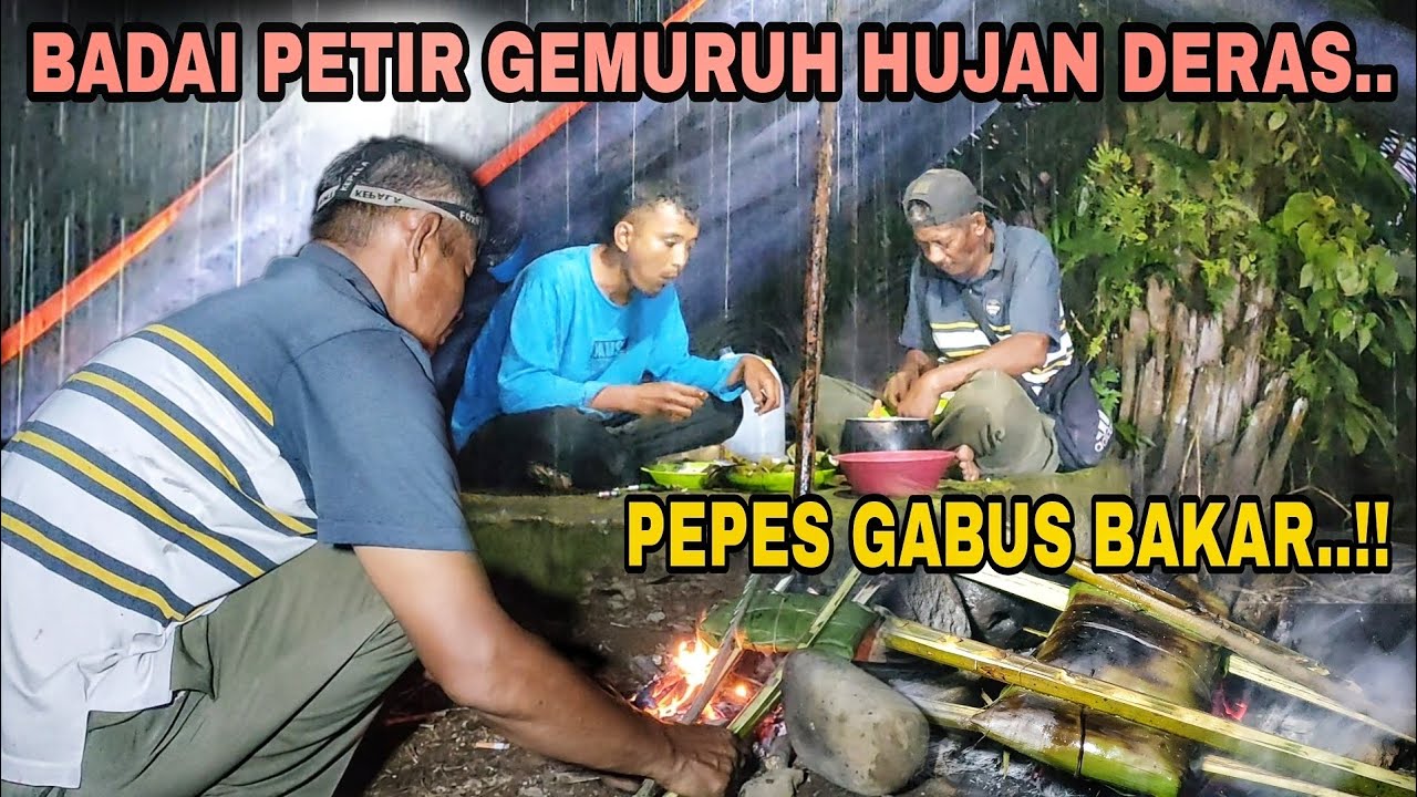 Badai Petir Gemuruh Hujan Deras..!! Pepes Gabus Bakar