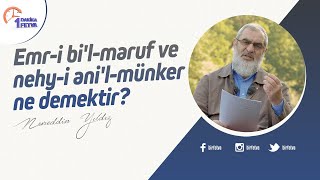 Emr-I Bil-Maruf Ve Nehy-I Anil-Münker Ne Demektir? Birfetva-Nureddin Yıldız