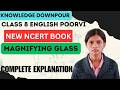 Magnifying Glass Class 8 English Complete Explanation New NCERT Book