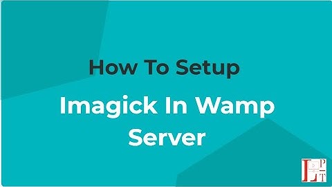 How to setup Imagick plugin in wamp server