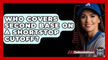 Who Covers Second Base On A Shortstop Cutoff? - The Baseball Xpert