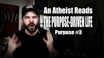 An Atheist Reads The Purpose-Driven Life: Purpose #3