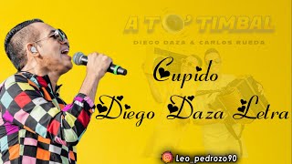 Video thumbnail of "Cupido, Diego Daza - Letra"