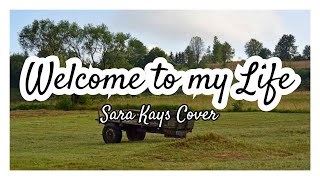 Welcome to my Life - Simple Plan | Sara Kays Cover | Lyrics