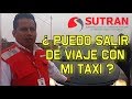 ¿PUEDO VIAJAR A PROVINCIA CON MI TAXI - Sutran Viajes Familiares / El Taxista Trujillano