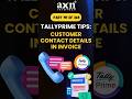 Show Customer Contact Details in Invoice | Day 191 of 365 Days Tally Tips | AXN Infotech #TallyPrime