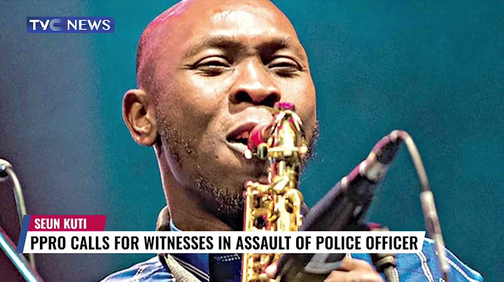 Police Call For Witnesses On Seun Kuti's Case