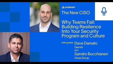 Why Teams Fail: Building Resilience into Your Cybersecurity Program and Culture
